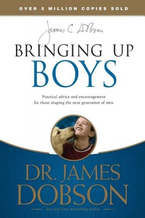 neues Buch – James C Dobson – Bringing Up Boys