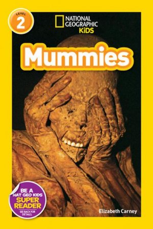 Mummies (National Geographic Kids Readers, Level 2)