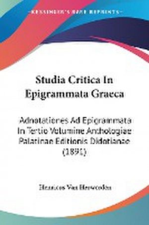 Studia Critica In Epigrammata Graeca