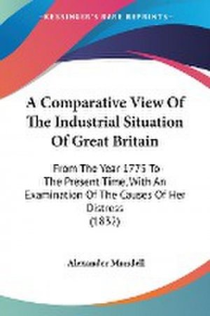 neues Buch – Alexander Mundell – A Comparative View Of The Industrial Situation Of Great Britain