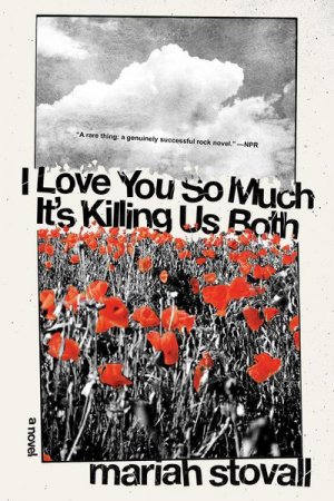 neues Buch – Mariah Stovall – I Love You So Much It's Killing Us Both