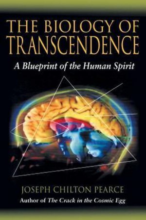 neues Buch – Joseph Chilton Pearce – The Biology of Transcendence