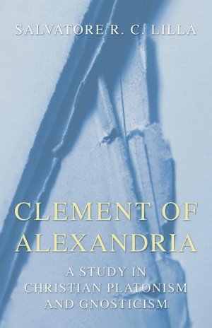 neues Buch – Salvatore R C Lilla – Clement of Alexandria