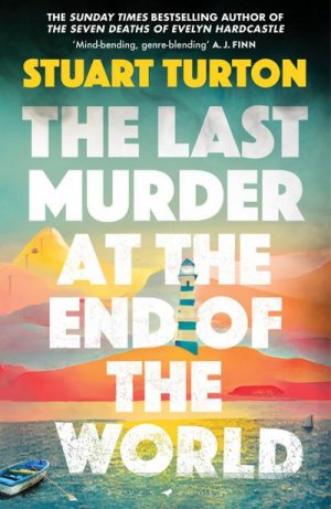 Turton, Stuart/The Last Murder at the End of the World