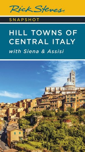 Rick Steves Snapshot Hill Towns of Central Italy