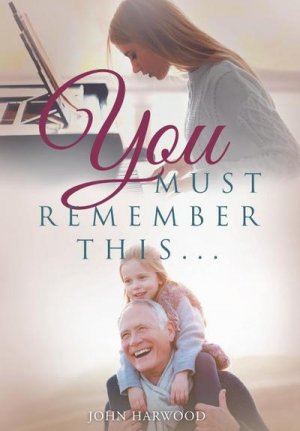 neues Buch – John Harwood – You Must Remember This...