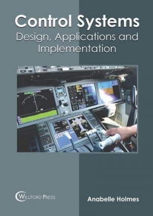 neues Buch – Anabelle Holmes – Control Systems: Design, Applications and Implementation