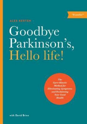 Goodbye Parkinson's, Hello Life!