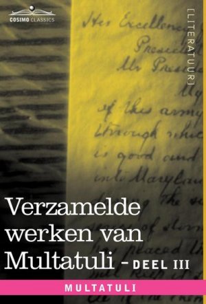 Verzamelde Werken Van Multatuli (in 10 Delen) - Deel III - Ideen - Eerste Bundel