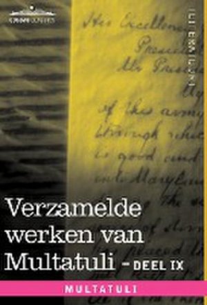 Verzamelde Werken Van Multatuli (in 10 Delen) - Deel IX - Ideen - Zevende Bundel