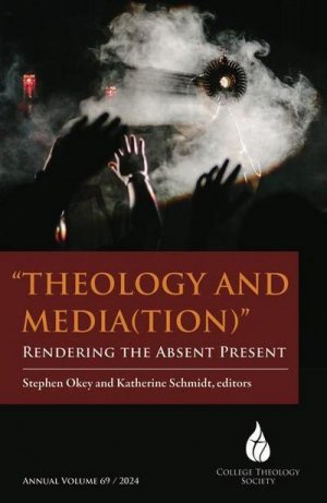 neues Buch – Stephen Okey – Theology and Media(tion): Rendering the Absent Present