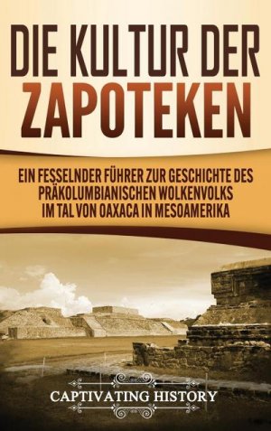 History, C: Kultur der Zapoteken