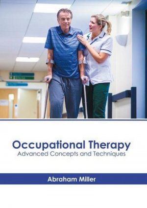 neues Buch – Abraham Miller – Occupational Therapy: Advanced Concepts and Techniques