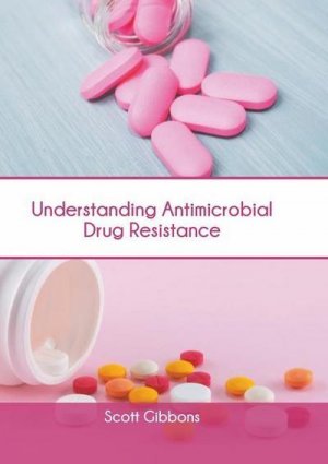 neues Buch – Scott Gibbons – Understanding Antimicrobial Drug Resistance