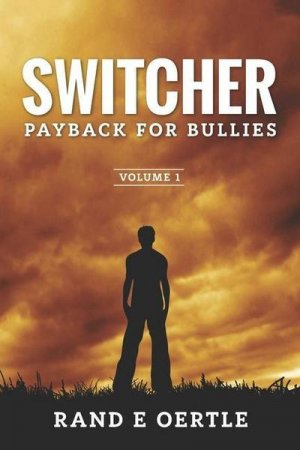 neues Buch – Rand E. Oertle – Switcher: Payback for Bullies neues Buch – Rand E. Oertle – Switcher: Payback for Bullies