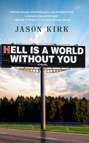 neues Buch – Jason Kirk – Hell Is a World Without You