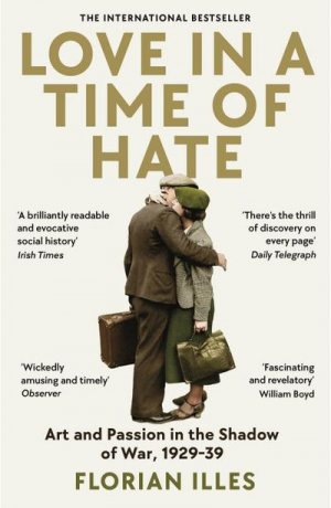 neues Buch – Florian Illies – Love in a Time of Hate neues Buch – Florian Illies – Love in a Time of Hate