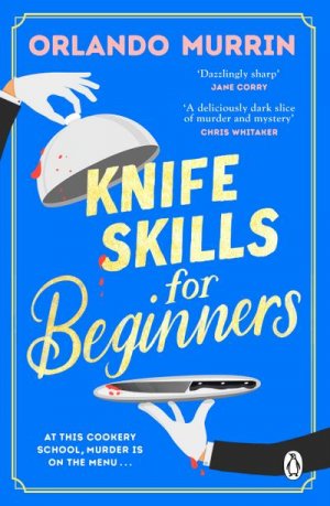 neues Buch – Orlando Murrin – Knife Skills for Beginners