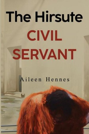 neues Buch – Aileen Hennes – The Hirsute Civil Servant