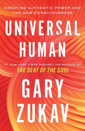 neues Buch – Gary Zukav – Universal Human