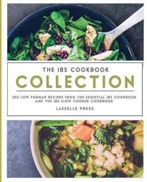 IBS Cookbook Collection: 250 Low FODMAP Recipes From The Essential IBS Cookbook and The IBS Slow Cooker Cookbook