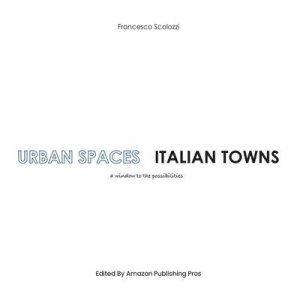 URBAN SPACES ITALIAN TOWNS