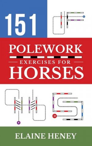 151 Polework Exercises for Horses