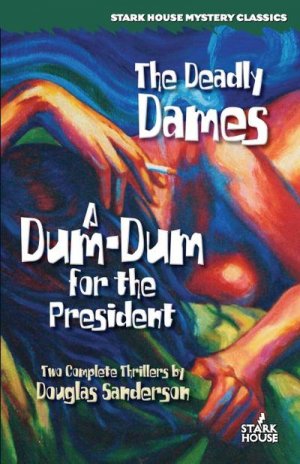 The Deadly Dames / A Dum-Dum for the President