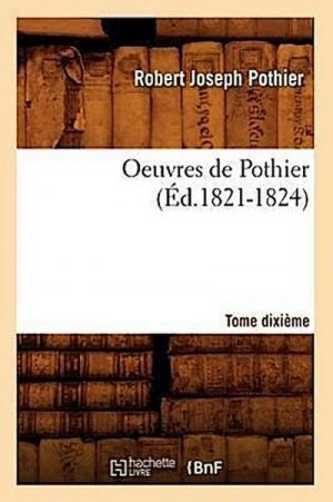 Oeuvres de Pothier. Tome Dixième (Éd.1821-1824)