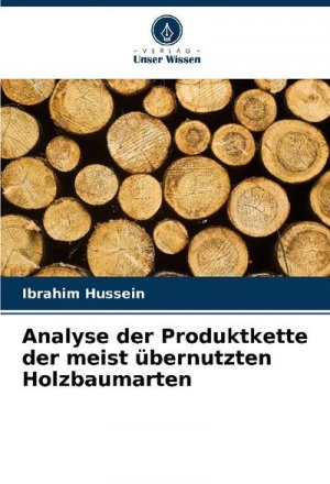 neues Buch – Ibrahim Hussein – Analyse der Produktkette der meist übernutzten Holzbaumarten