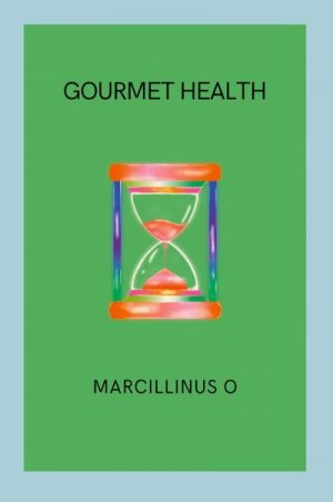 neues Buch – Marcillinus O – Gourmet Health