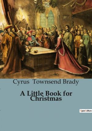 neues Buch – Cyrus Townsend Brady – A Little Book for Christmas neues Buch – Cyrus Townsend Brady – A Little Book for Christmas