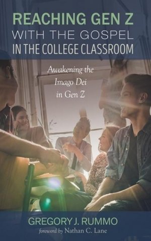 Reaching Gen Z with the Gospel in the College Classroom