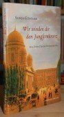 gebrauchtes Buch – Sonja Günther – Wir winden dir den Jungfernkranz. Eine kleine Chronik Berlins um 1800. München, Berlin: Koehler und Amelang, 2001. 181 Seiten mit Abbildungen, Literaturverzeichnis und Register. Pappband (gebunden) mit Schutzumschlag. Grossoktav.