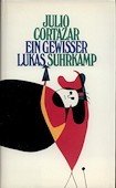 gebrauchtes Buch – Julio Cortázar – Ein gewisser Lukas. 1. Auflage. Frankfurt am Main: Suhrkamp, 1987. 152 Seiten. Leinen mit Schutzumschlag.