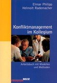 gebrauchtes Buch – Philipp, Elmar, Rademacher – Konfliktmanagement im Kollegium. Arbeitsbuch mit Modellen und Methoden. Weinheim, Basel: Beltz, 2002. 126 Seiten mit graphischen Darstellungen und Literaturverzeichnis. Kartoniert. Grossoktav.