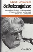 gebrauchtes Buch – Albert Schweitzer – Selbstzeugnisse. 8., unveränd. Auflage dieser Ausgabe. München: Beck, 1988. 397 Seiten. Leinen mit Schutzumschlag.