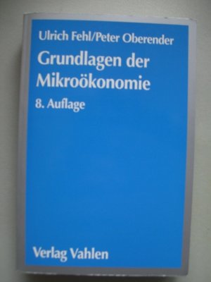 gebrauchtes Buch – Grundlagen der Mikroökonomie Einführung in Produktions- Nachfrage Markttheorie