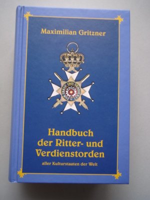 gebrauchtes Buch – Gritzner, Maximilian  – Handbuch der Ritter- und Verdienstorden aller Kulturstaaten der Welt. Maximilian Gritzner