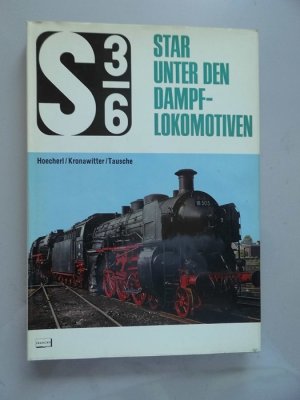 gebrauchtes Buch – Eisenbahn - Hoecherl – 3 Bücher S3/6 Star unter den Dampflokomotiven Bundesbahn-Dampflokmotiven Dampflokomotiven bei der DB (- Eisenbahn