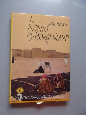 König im Morgenland Im Auto durch Saudi-Arabien