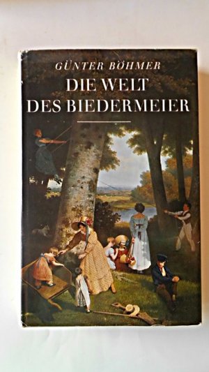 antiquarisches Buch – Günter Böhmer – Die Welt des Biedermeier. mit 350 Abbildungen und 24 Vierfarbtafeln