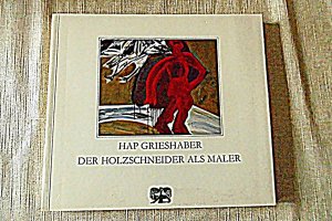 Hap Grieshaber Der Holzschneider als Maler