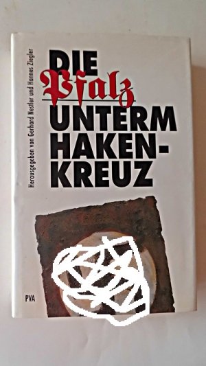 Die Pfalz unterm Hakenkreuz : eine deutsche Provinz während der nationalsozialistischen Terrorherrschaft.