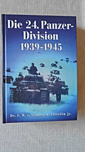 gebrauchtes Buch – Senger und Ferdinand M – Die 24. Panzer-Division 1939 - 1945 : vormals 1. Kavallerie-Division.