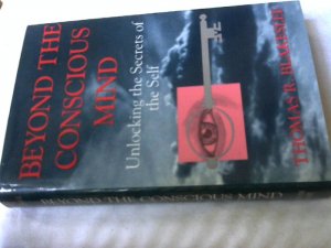 gebrauchtes Buch – Blakeslee, Thomas R – Beyond the Conscious Mind: Unlocking the Secrets of the Self.