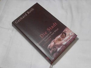 Die Stadt. Roth, Gerhard: Orkus