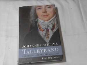 gebrauchtes Buch – Johannes Willms – Talleyrand : Virtuose der Macht ; 1754 - 1838.