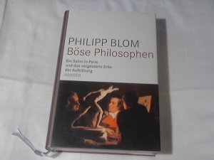 Böse Philosophen : ein Salon in Paris und das vergessene Erbe der Aufklärung.