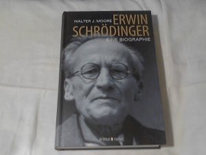 Erwin Schrödinger : eine Biographie. Walter J. Moore. Aus dem Engl. von Thorsten Kohl